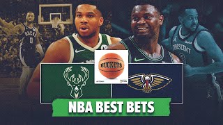 Milwaukee Bucks vs New Orleans Pelicans NBA Best Bets | NBA Picks & Predictions | Buckets