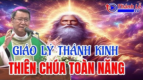 Bài Giảng Giáo Lý Thiên Chúa Toàn Năng Đức Cha Phêrô Nguyễn Văn Khảm
