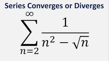 Limit Comparison Test | Series Converges or Diverges | Sum 1/(n^2 - sqrt(n)) , n= 2 to infinity