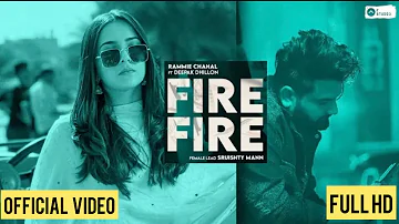 Fire Fire (official song ) Rammie Chahal | Deepak Dhillon | Papa Dekh Gaye Kal Fire chalunde nu