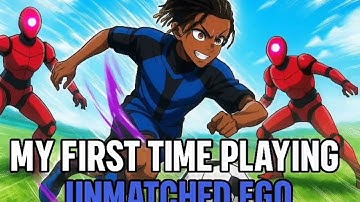 My First Time Playing Unmatched Ego