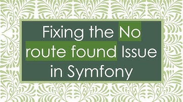 Fixing the No route found Issue in Symfony