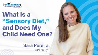What Is a “Sensory Diet,” and Does My Child Need One