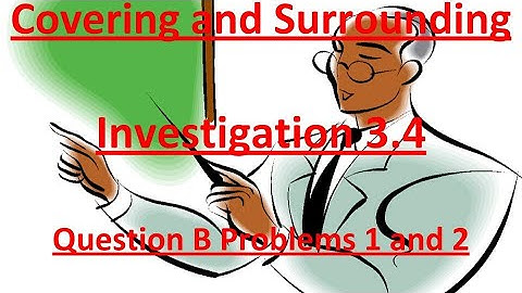 Covering and Surrounding Investigation 3.4 Part B