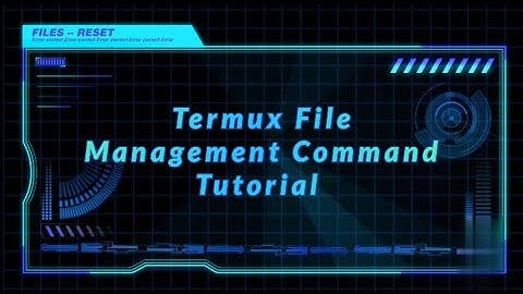 termux File management commands tutorial and access mobile internal storage.