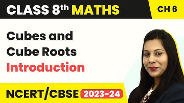 Cubes and Cube Roots - Introduction | Class 8 Maths Chapter 6