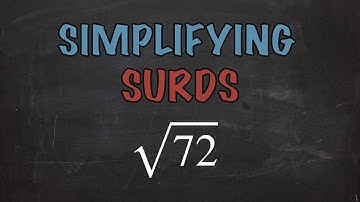 Basics of Understanding and Simplifying Surds: Step - by - Step Guide