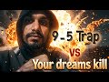 Escaping the 9-5 Trap: How to Make Your Creative Dreams a Reality