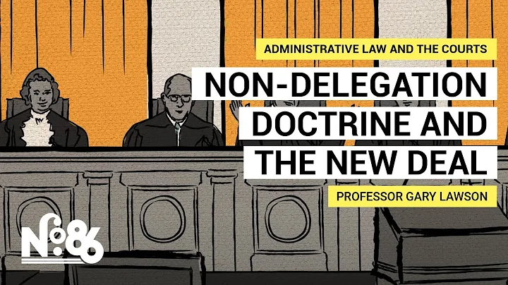 Non-Delegation Doctrine and the New Deal [No. 86]