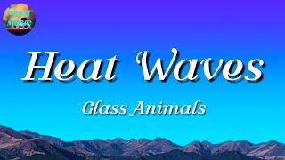 🎵 Glass Animals - Heat Waves || Taylor Swift, Pink Sweat$, Troye Sivan (Mix Lyrics)