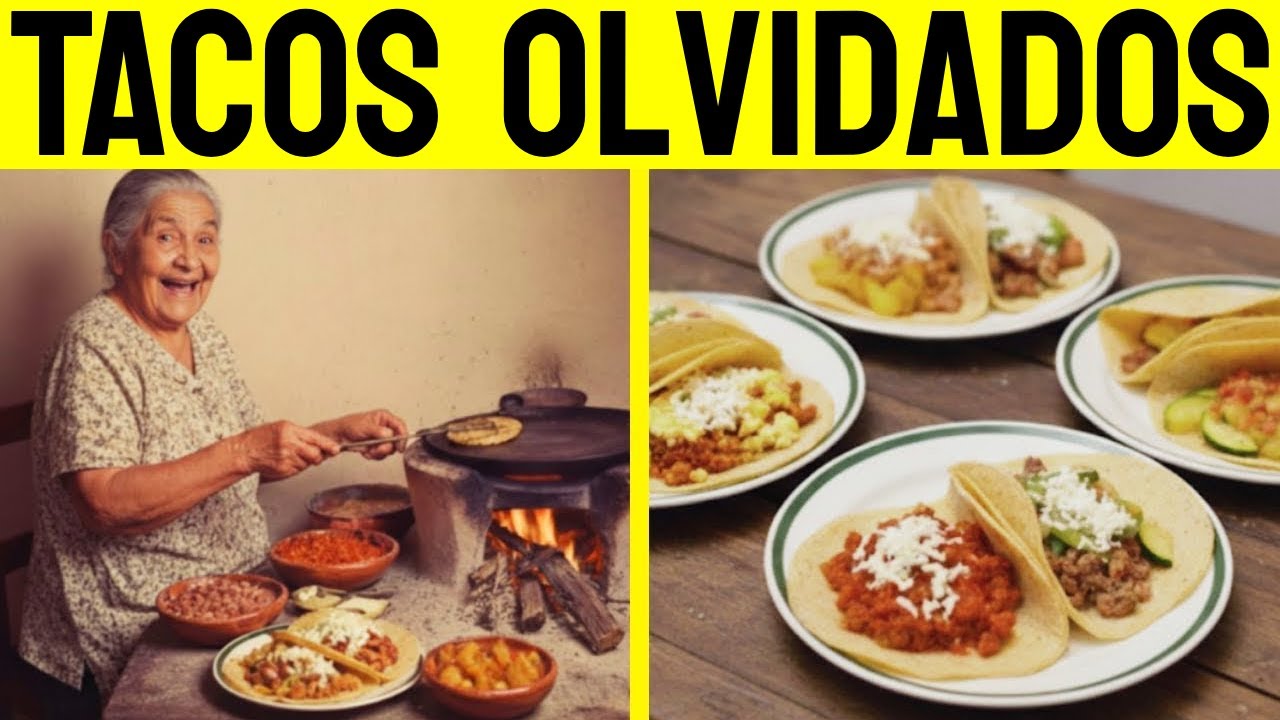 20 TACOS MEXICANOS que HACIA tu ABUELA en TIEMPOS de POBREZA ¡Y Ya NADIE PREPARA!