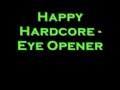 Happy hardcore  eye opener