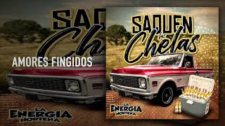 Video thumbnail of "La Energía Norteña - Amores Fingidos - Saquen Las Chelas (Audio)"