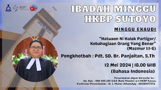 IBADAH MINGGU HKBP SUTOYO - 12 MEI 2024 -  BAHASA INDONESIA (LIVE STREAMING)
