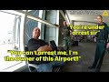 KAREN Man Refuses to Leave Airport, Ends Up Arrested After 15-Minute Standoff | Bodycam
