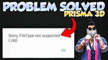 PRISMA 3D ERROR SORRY FILE NOTE SUPPORTED ZIP SOLVED | HOW TO ADD JIP AND. JPEG FILE IN PRISMA 3D