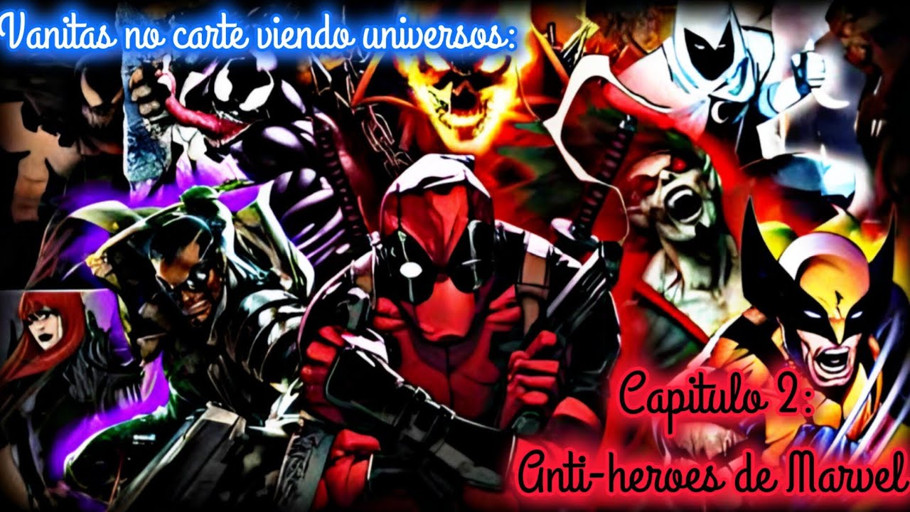  Vanitas no Carte viendo universos – Capítulo 2: Anti-héroes de Marvel