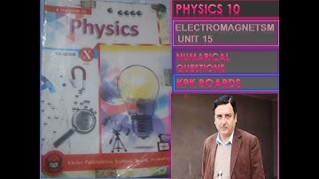 UNIT 15 NUMERICAL QUESTIONS "ELECTROMAGNETISM " PHYSICS CLASS 10 KPK BOARDS .
