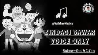 Zindagi Sawar Do Ek l Doraemon l Shirshak Geet l Vocals Only l Acapella Voices l VaiBro Muzics🗣️🌟