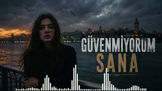 Güvenmiyorum Sana Modern Turkish Melodic Trap Duygusal Türkçe Arabesk Pop 2026