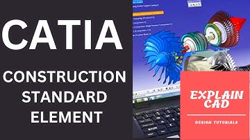 CATIA TUTORIALS FOR BEGINNERS | CONSTRUCTION STANDARD ELEMENT IN CATIA | EXPLAIN CAD |