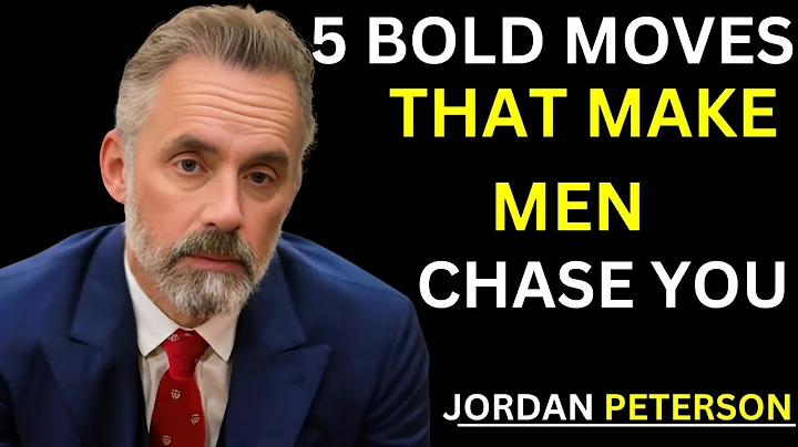 5 Bold Moves That Make Men Chase Women Relentlessly | Jordan Peterson Powerful Advice on Attraction