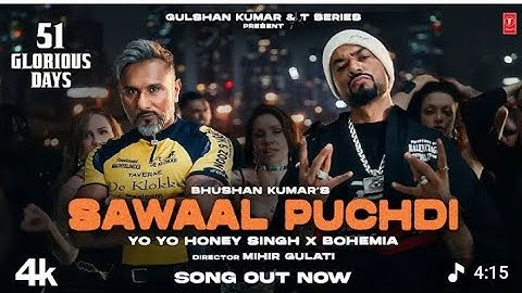 Sawaal Puchdi (Official Video) | Yo Yo Honey Singh | Bohemia | 51 Glorious Days | Bhushan Kumar