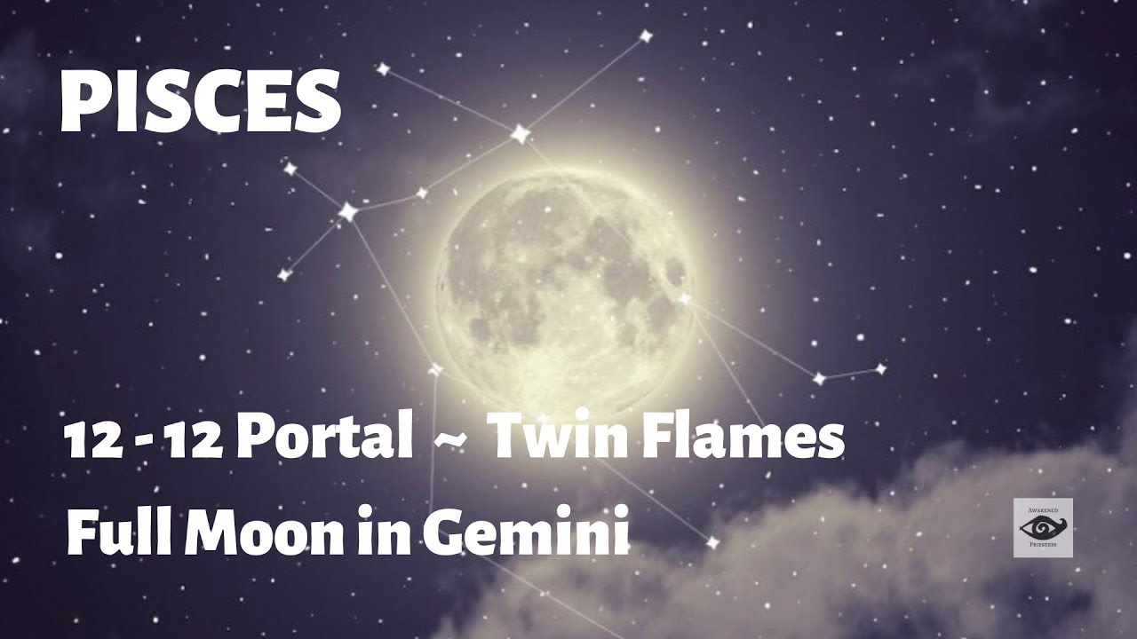 PISCES ♓ 12/12 Portal ✨You're BOTH resilient✨Gemini Full Moon, December 2019