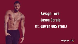 Savage Love - Jason Derulo Ft. Jawsh 685 Prod.