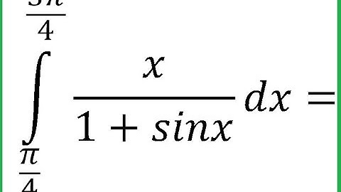Evaluate ∫_(π/4)^□(3π/4)〖x/(1+sinx) dx〗