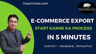 E-commerce Export Start karne ka Process in 5 mins | Hindi | Ankit Sahu| ExportWalal |