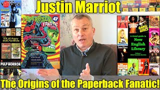 Justin Marriot - The ORIGINS of the PAPERBACK Fanatic - In Conversation!