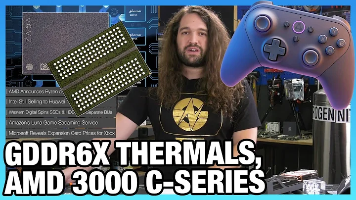 HW News - AMD Ryzen C-Series CPUs, GDDR6X Thermals, Amazon Game Streaming & Luna - DayDayNews