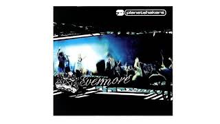 Planetshakers | CD Evermore 2005 (Album Completo)