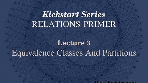 Relations Primer Lecture 3 Equivalence Relations and Partitions