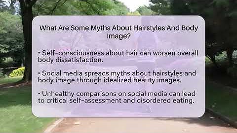 What Are Some Myths About Hairstyles And Body Image? - Inside Body Image