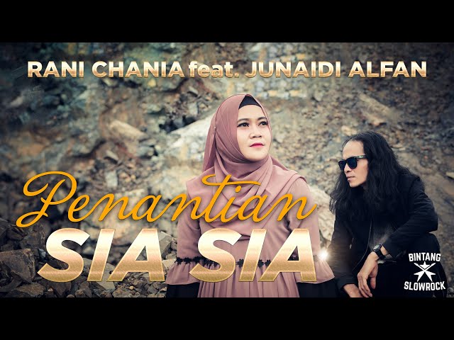 PENANTIAN SIA SIA - Rani Chania feat Junaidi Alfan (Official MV) class=
