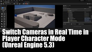 Switch Between Multiple Cameras in Live Player Character Game Mode (Unreal Engine 5.3)