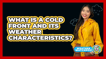 What Is A Cold Front And Its Weather Characteristics? - Weather Watchdog