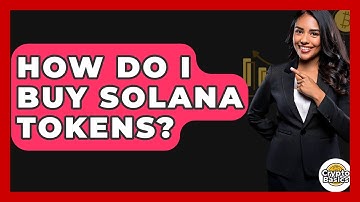 How Do I Buy Solana Tokens? - CryptoBasics360.com