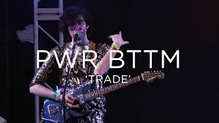 PWR BTTM: 'Trade' SXSW 2017 chords