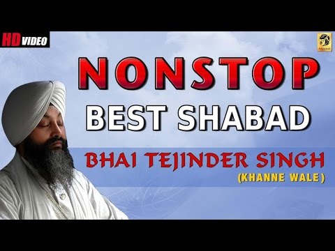 Best of Bhai Tejinder Singh  Khanne Wale  Best Shabads  Gurbani  Non Stop Kirtan