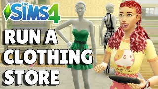 How To Run A Successful Clothing Store | The Sims 4 Guide
