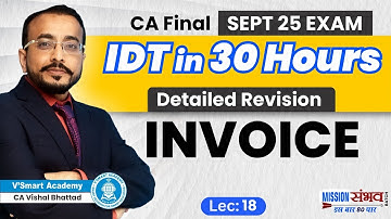 GST 18 | IDT Complete Revision | Tax Invoice in GST | CA CS CMA Final Sep