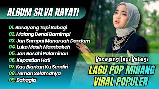 SILVA HAYATI ALBUM TERBAIK - BASAYANG TAPI BABAGI - MALANG DENAI BAMIMPI || LAGU MINANG TERPOPULER