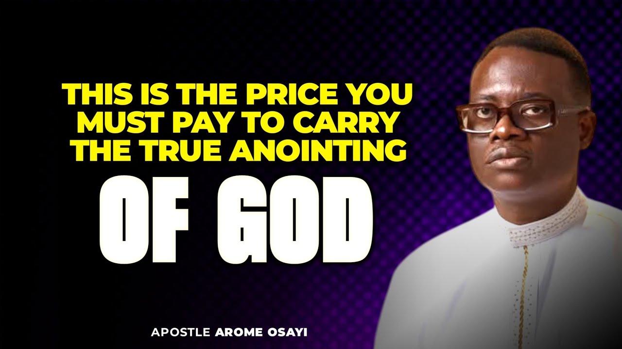 THIS IS THE PRICE YOU MUST PAY TO CARRY THE TRUE ANOINTING || APOSTLE ...