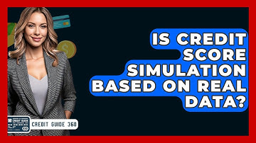 Is Credit Score Simulation Based On Real Data? - CreditGuide360.com