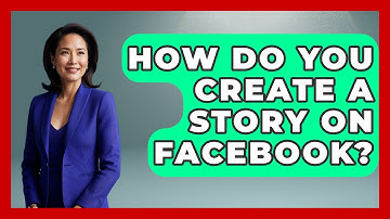 How Do You Create A Story On Facebook? - Everyday-Networking