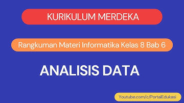 Kurikulum Merdeka Informatika Kelas 8 Bab 6 Analisis Data
