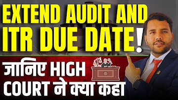 ITR and Tax Audit Due Date Extension Update